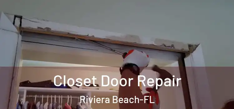 Closet Door Repair Riviera Beach-FL