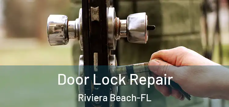 Door Lock Repair Riviera Beach-FL