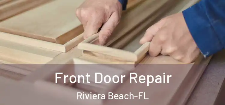 Front Door Repair Riviera Beach-FL