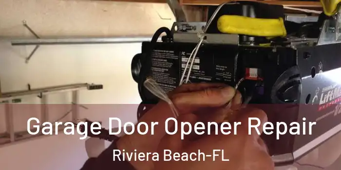 Garage Door Opener Repair Riviera Beach-FL