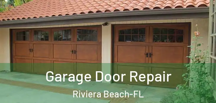 Garage Door Repair Riviera Beach-FL