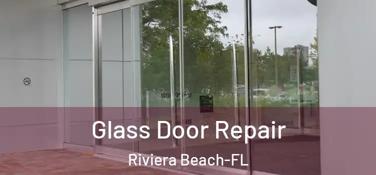 Glass Door Repair Riviera Beach-FL