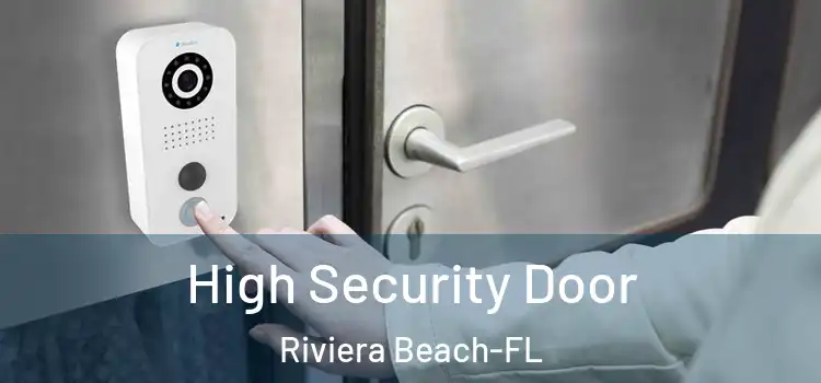 High Security Door Riviera Beach-FL