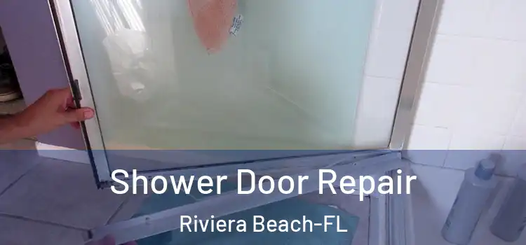 Shower Door Repair Riviera Beach-FL